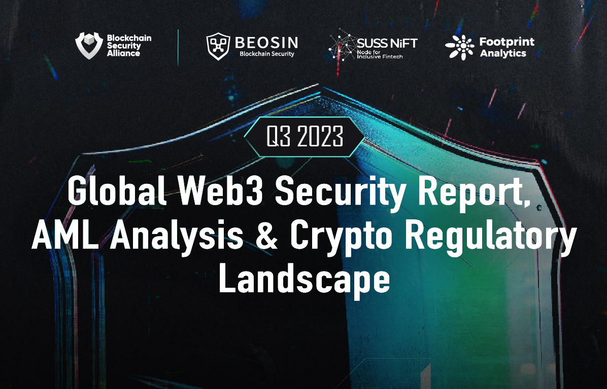 Q3 2023 Global Web3 Security Report, AML Analysis & Crypto Regulatory Landscape